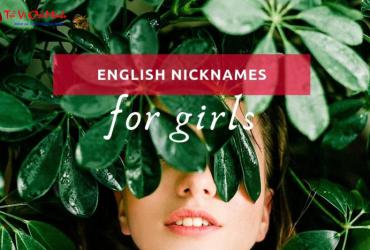 Biệt Danh Tiếng Anh Cho Nữ: 200+ Cách Gọi Dễ Thương, Độc Đáo