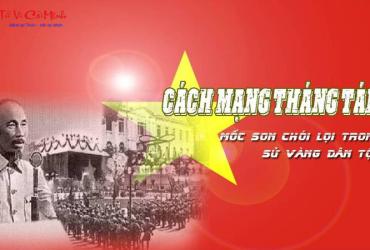 Ngày Cách mạng Tháng 8 thành công – Khởi đầu cho nền độc lập Việt Nam