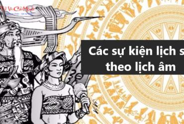 Các Sự Kiện Lịch Sử Theo Lịch Âm: Tổng Quan và Ý Nghĩa