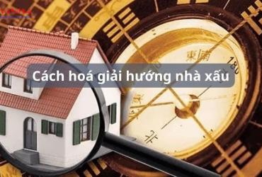 Cách Hóa Giải Phong Thủy Hướng Nhà Xấu: Hướng Dẫn Toàn Diện