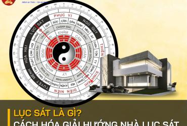 Lục Sát Trong Phong Thủy: Hướng Dẫn Nhận Biết Và Hóa Giải