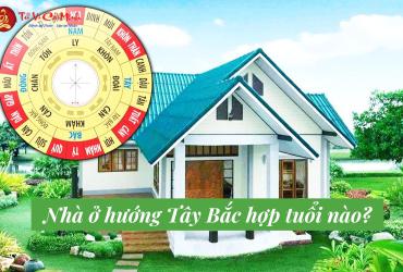 Nhà Hướng Tây Bắc: Đặc Điểm Và Nguyên Lý Phong Thủy