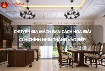 Hóa Giải Phong Thủy Bếp Nhìn Ra Cửa Chính - Bí Quyết Thu Hút Tài Lộc