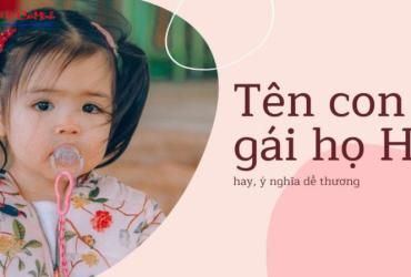 Tên Con Gái Họ Hồ - Gợi Ý Đặt Tên Hay Và Ý Nghĩa