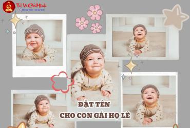 Tên Con Gái Họ Lê: Tuyển Chọn Tên Đẹp Và Ý Nghĩa Nhất
