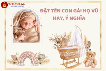 Tên Con Gái Họ Vũ Hay Và Ý Nghĩa, Đặt Tên Theo Ngũ Hành Phong Thủy