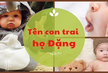 Tên Con Trai Họ Đặng: Gợi Ý Tên Hay Và Ý Nghĩa Cho Bé Trai