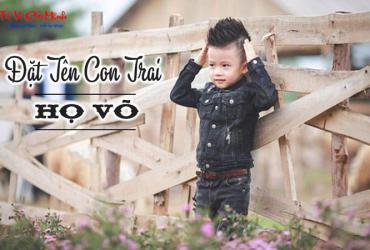 Tên Con Trai Họ Võ - Gợi Ý Đặt Tên Mạnh Mẽ Và Kiên Cường