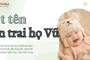 Tên Con Trai Họ Vũ - Gợi Ý Đặt Tên Mạnh Mẽ Và Hiện Đại