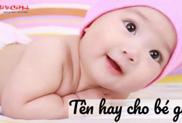 Tên Hay Cho Bé Gái - Hướng Dẫn Chọn Tên Đẹp Ý Nghĩa