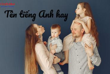 Tên Tiếng Anh Hay - Bộ Sưu Tập Tên Đẹp Và Ý Nghĩa Cho Con
