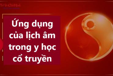 Ứng dụng của lịch âm trong y học cổ truyền