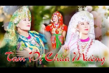 Tam Vị Chúa Mường Và Mở Tam Tòa Chúa Bói