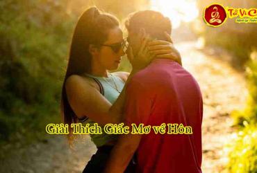 Ngủ Mơ Được Hôn, Hôn Ai Đó Là Điềm Báo Gì