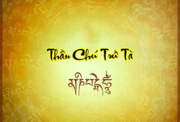 10 Câu Thần Chú Mật Tông Trừ Tà - Hóa Giải Bùa Ngải