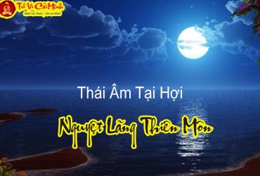 Thái Âm Tại Hợi - Nguyệt Lãng Thiên Môn
