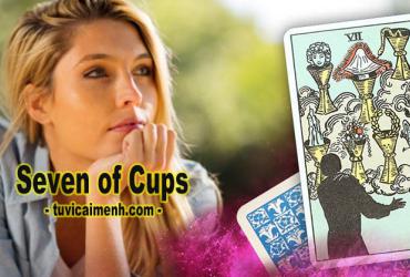 Lá Bài Seven of Cups - Ý Nghĩa Tình Yêu, Sức Khỏe & Công Việc