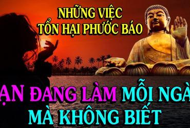 8 hành động làm tổn hao phúc báo, tài lộc tiêu tán, dễ gặp xui xẻo