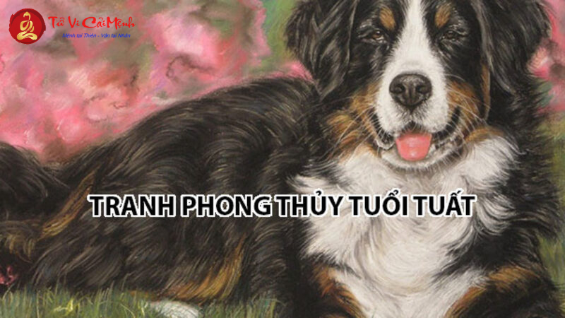Tranh Phong Thủy Cho Người Tuổi Tuất – Bí Quyết Thu Hút Tài Lộc và Bình An
