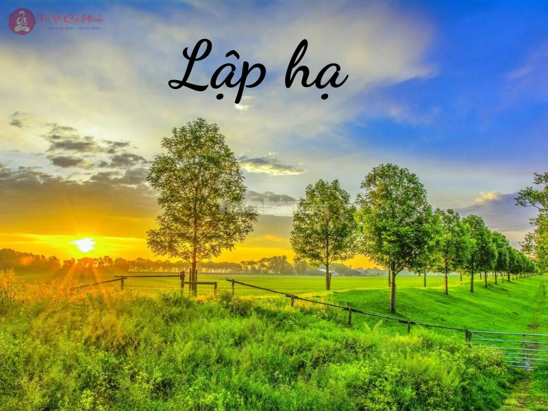 Lập Hạ Là Gì? Ý Nghĩa Tiết Lập Hạ