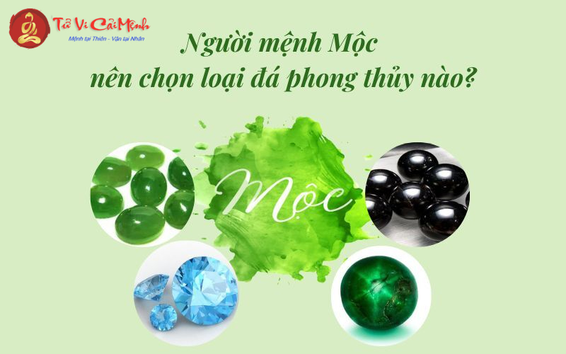 Khám Phá Bí Mật: Người Mệnh Mộc Nên Chọn Loại Đá Nào Để Thu Hút Tài Lộc?