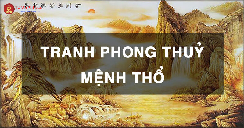 Bí Quyết Chọn Tranh Phong Thủy Cho Người Mệnh Thổ - Thu Hút Tài Lộc Và Bình An