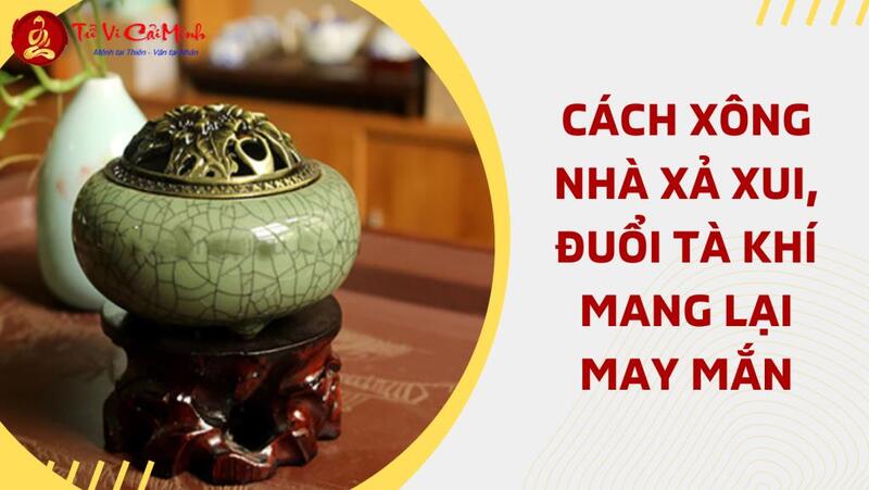 Các Mẹo Xông Nhà Xả Xui, Đuổi Tà Khí, Rước May Mắn