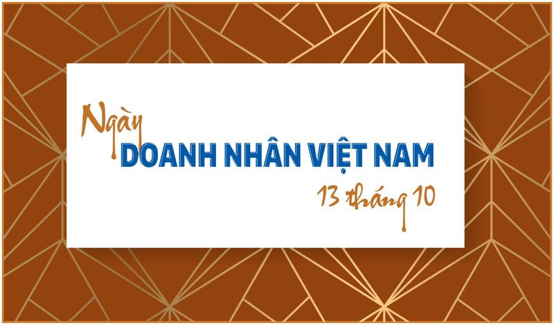 Ngày Doanh nhân Việt Nam – Tôn vinh những doanh nhân xuất sắc