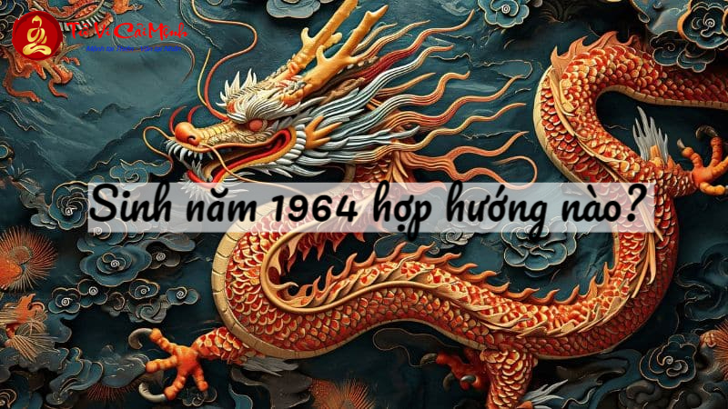 Giải Mã Hướng Nhà May Mắn Cho Tuổi Giáp Thìn 1964: Bí Quyết Tài Lộc Và Hạnh Phúc