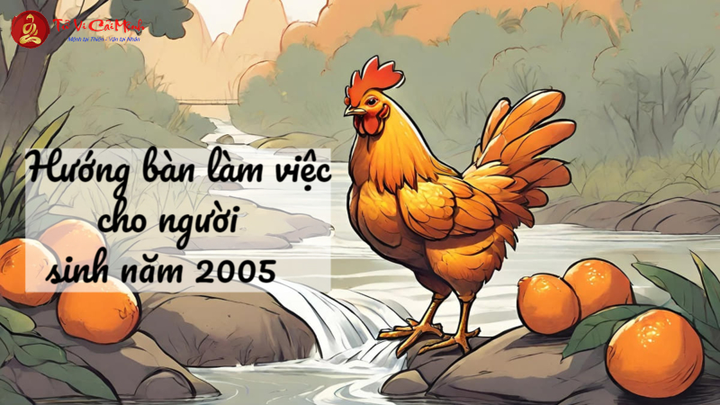 Hướng Bàn Làm Việc Cho Người Sinh Năm 2005: Chọn Đúng Hướng Để Sự Nghiệp Hanh Thông