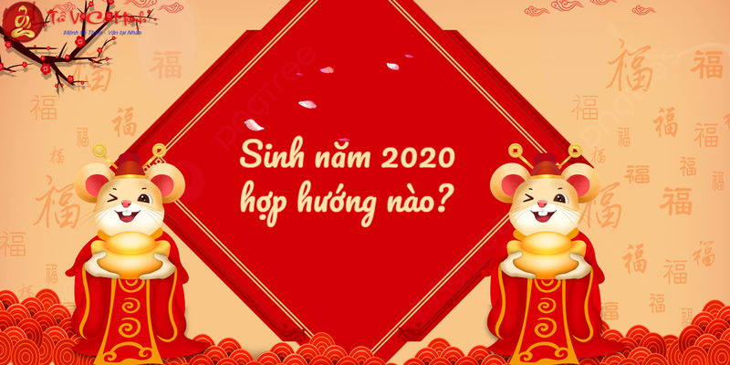 Hướng Hợp Cho Người Sinh Năm 2020 Để Hút Tài Lộc Và Bình An