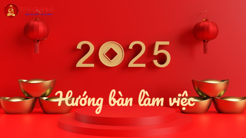 Hướng Bàn Làm Việc Cho Người Sinh Năm 2025 Giúp Tăng Tài Lộc Và Sự Nghiệp