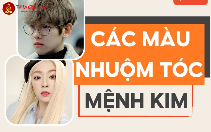 Mệnh Kim Nhuộm Tóc Màu Gì Mang Lại May Mắn