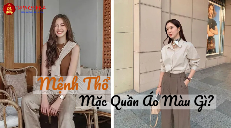 Mệnh Thổ Mặc Quần Áo Màu Gì - Hướng Dẫn Chọn Màu Sắc Hợp Phong Thủy