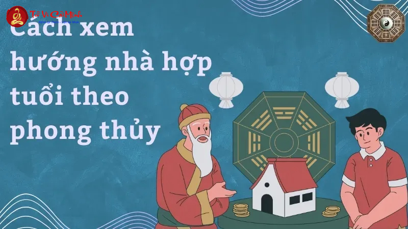Cách Xác Định Hướng Nhà Hợp Tuổi Gia Chủ: Hướng Dẫn Toàn Diện Theo Phong Thủy