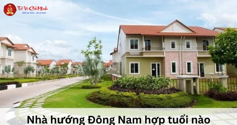 Nhà Hướng Đông Nam: Đặc Điểm, Lợi Ích & Cách Bố Trí Tối Ưu