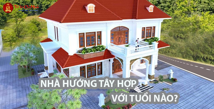 Nhà Hướng Tây: Đặc Điểm, Lợi Ích & Giải Pháp Phong Thủy Tối Ưu