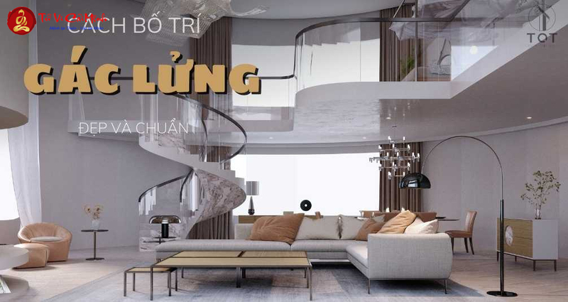 Cách Bố Trí Cầu Thang Gác Lửng Hợp Phong Thủy Và Thẩm Mỹ