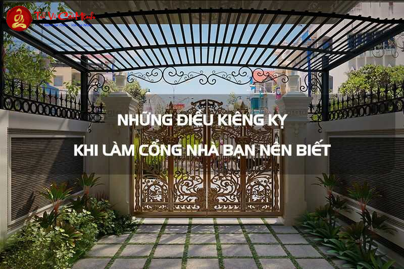 Kiêng Kỵ Khi Làm Cổng Nhà - Những Điều Cần Biết Theo Phong Thủy