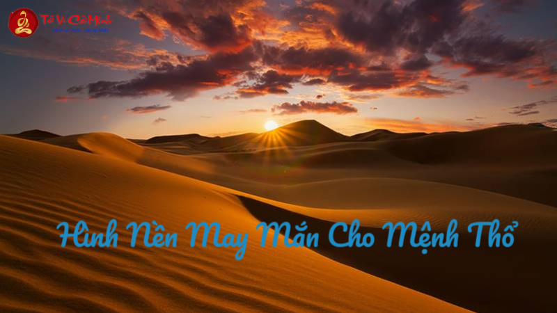 Hình Nền May Mắn Cho Mệnh Thổ: Ổn Định Năng Lượng Và Thu Hút Tài Lộc