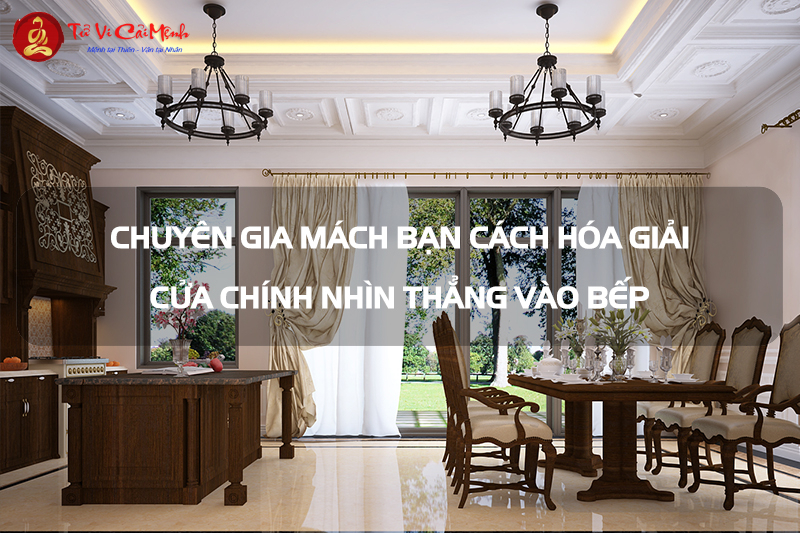 Hóa Giải Phong Thủy Bếp Nhìn Ra Cửa Chính - Bí Quyết Thu Hút Tài Lộc