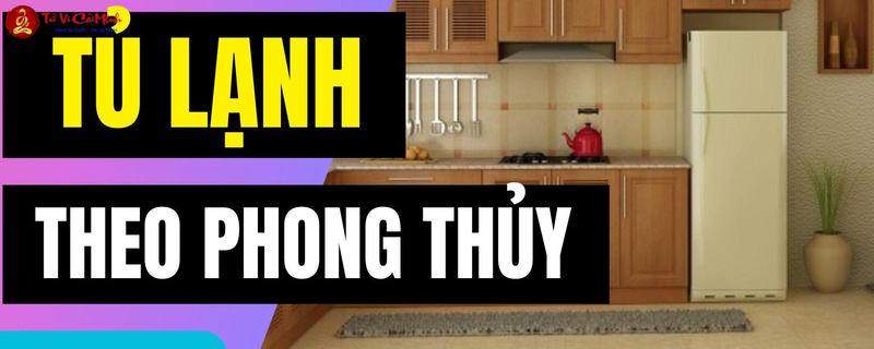 Phong Thủy Tủ Lạnh - Bí Quyết Thu Hút Tài Lộc Vào Nhà