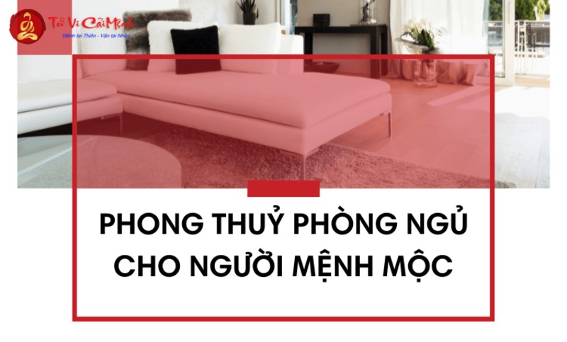 Phong Thủy Phòng Ngủ Mệnh Mộc: Hướng Dẫn Toàn Diện