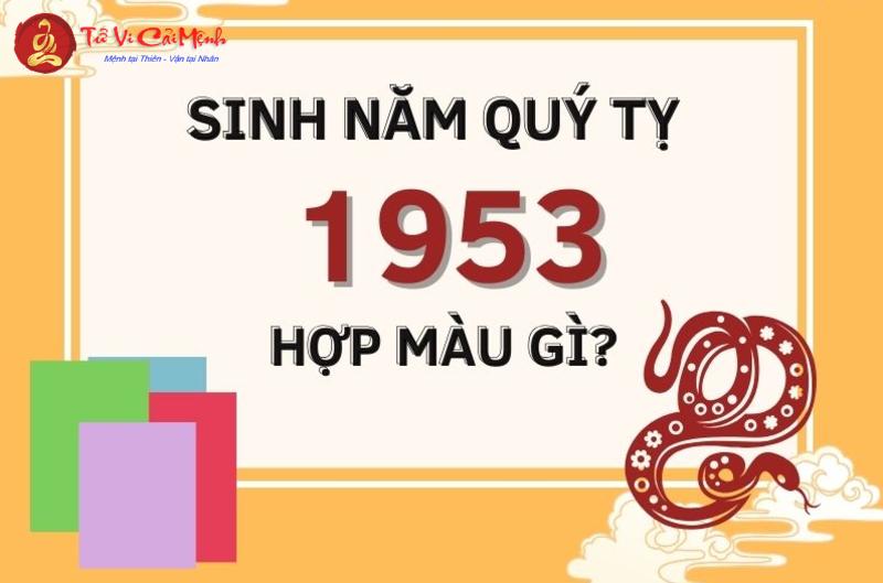 Người Sinh Năm 1953 Hợp Màu Gì Để Mang Lại May Mắn, Tài Lộc?