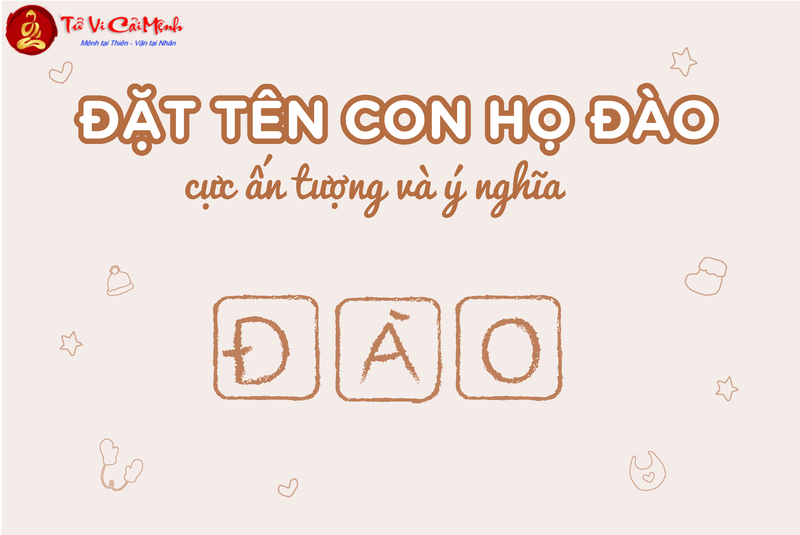 Tên Con Gái Họ Đào: Gợi Ý Hay Và Ý Nghĩa Cho Bé Yêu
