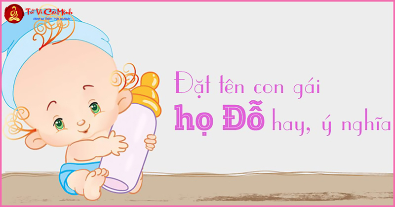 Tên Con Gái Họ Đỗ: Gợi Ý Tên Đẹp Và Ý Nghĩa Cho Bé Gái