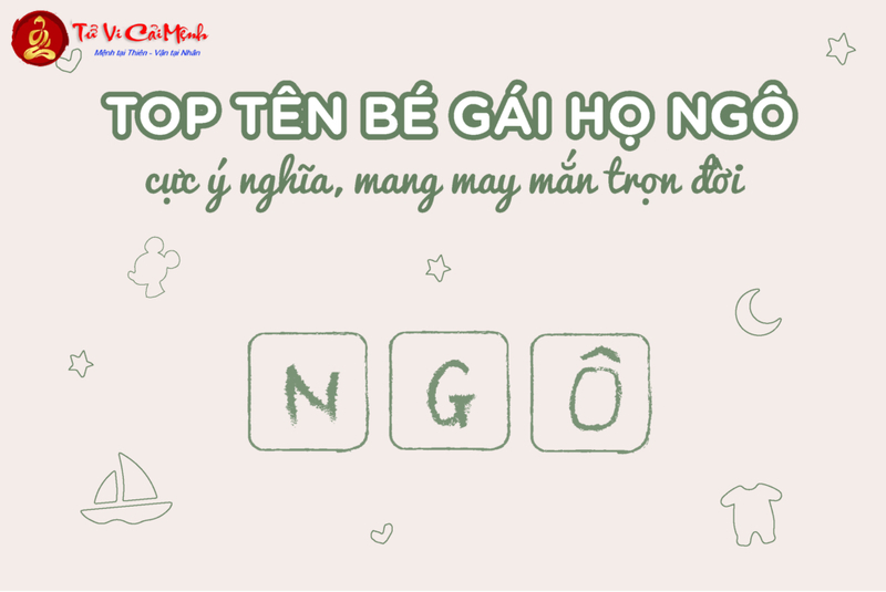 Tên Con Gái Họ Ngô: Gợi Ý Đặt Tên Hay Và Ý Nghĩa Cho Bé Gái