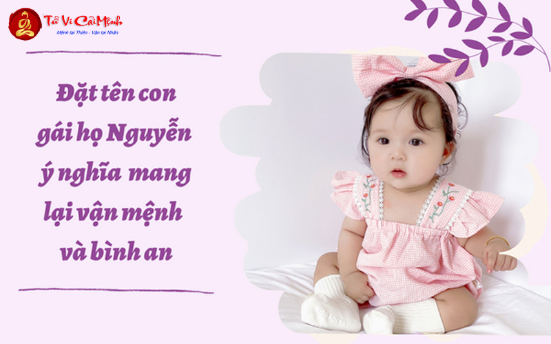 Tên Con Gái Họ Nguyễn: Hướng Dẫn Chọn Tên Đẹp Và Ý Nghĩa
