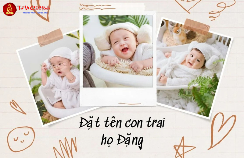 Tên Con Trai Họ Đặng: Gợi Ý Tên Hay Và Ý Nghĩa Cho Bé Trai