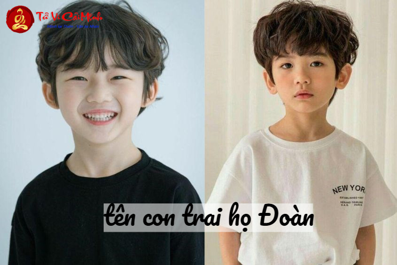 Tên Con Trai Họ Đoàn: Lựa Chọn Hay Nhất Cho Bé Yêu